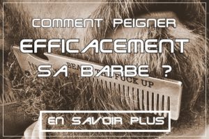 Comment peigner efficacement sa barbe ?